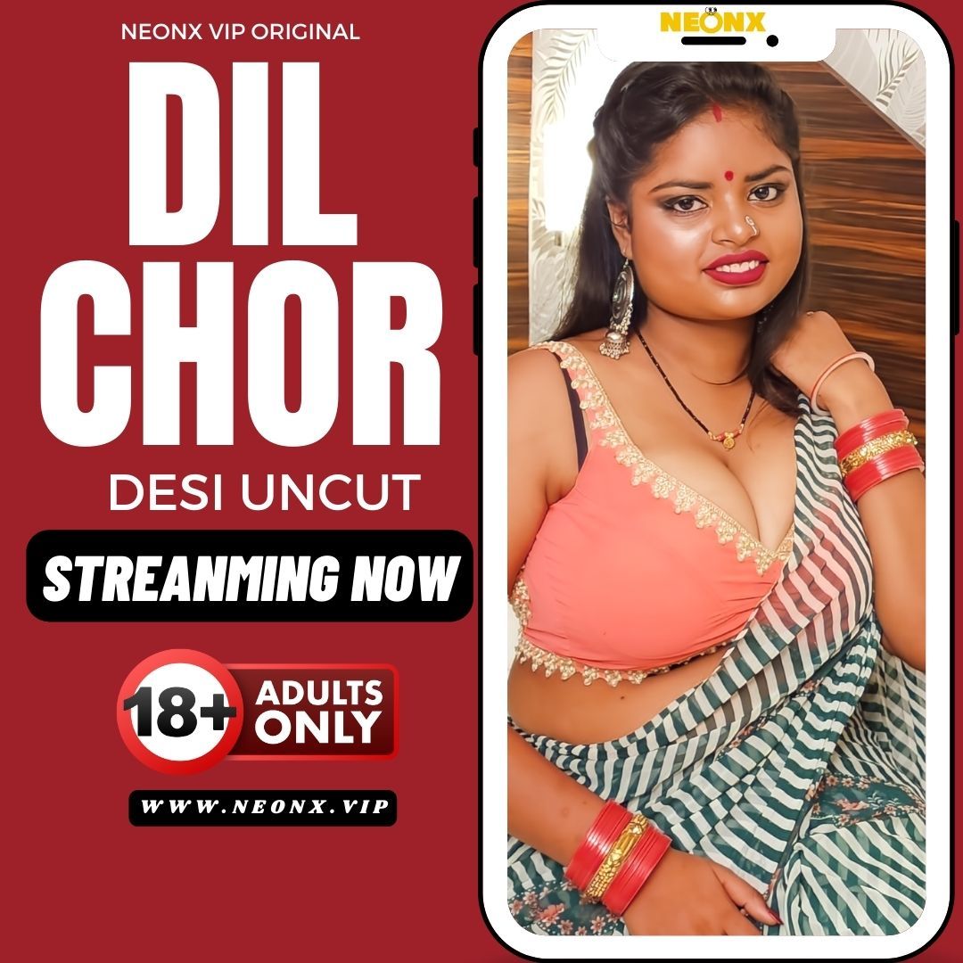 Dil Chor (2024) Hindi NeonX Short Films