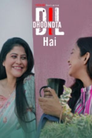 Dil Dhoondta Hai (2024) Hindi Season 01 Part 01 PatangMovies WEB Series