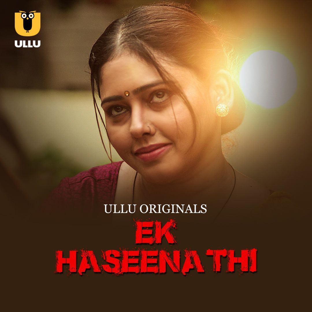 Ek Haseena Thi (2024) Hindi Season 01 Part 01 ULLU WEB Series HDRip