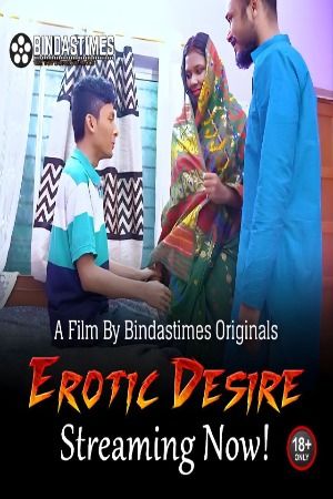 Erotic Desire (2023) Hindi BindasTimes Short Films