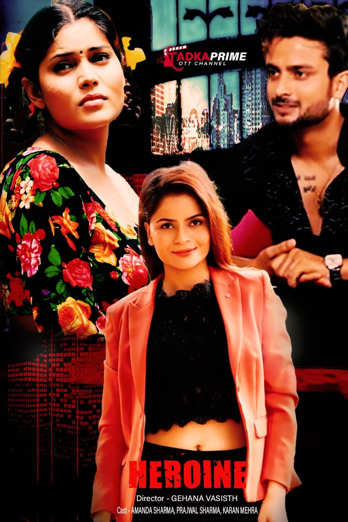 Heroine (2024) Hindi Season 01 Episodes 01 To 02 TadkaPrime WEB Series