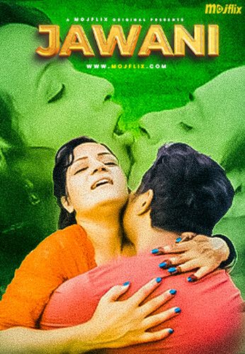 Jawani (2024) Hindi Mojflix Short Films