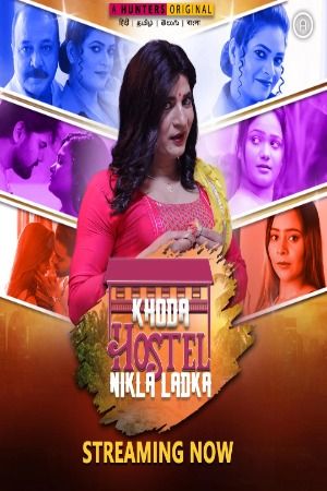 Khoda Hostel Nikla Ladka (2023) Hindi Season 01 Part 01 Hunters WEB Series