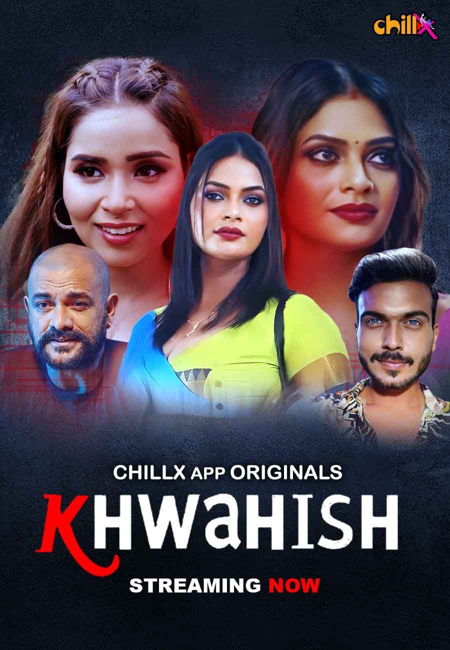 Khwahish (2024) Hindi Season 01 Part 01 ChillX WEB Series