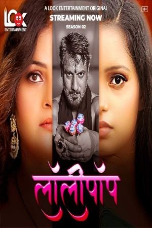 Lollipop (2024) Hindi Season 01 Part 02 Look Entertainment WEB Series