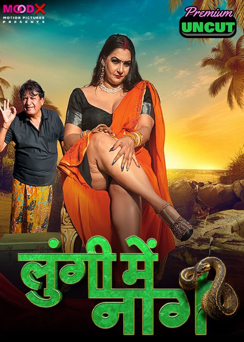 Lungi Me Naag (2024) Hindi Season 01 Episodes 01 Moodx WEB Series