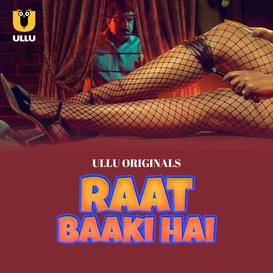 Raat Baaki Hai (2024) Hindi Season 01 Part 01 ULLU WEB Series