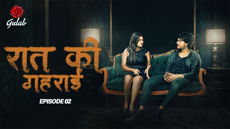 Raat Ki Gahrai (2024) Hindi Season 01 Episodes 02 Gulab WEB Series