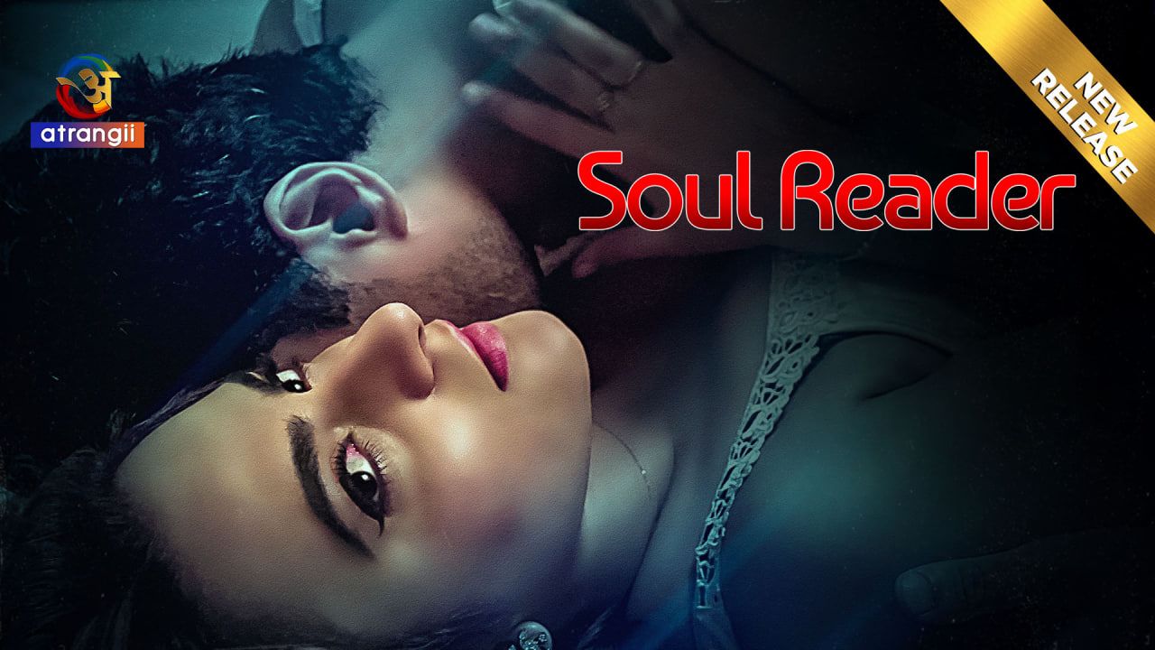 Soul Reader (2024) Hindi Atrangii Short Films