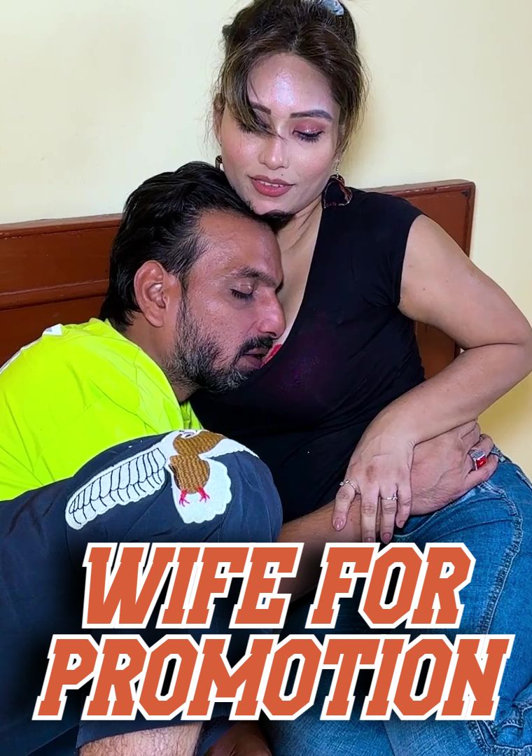 Wife For Promotion (2024) Hindi Uncut Short Films